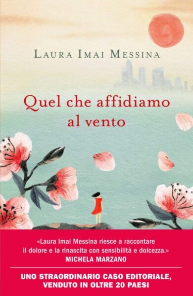 Quel che affidiamo al vento - Laura Imai Messina